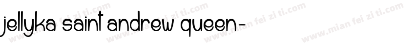 jellyka saint andrew queen字体转换